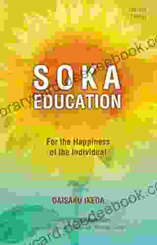 Soka Education: A Buddhist Vision For Teachers Students And Parents