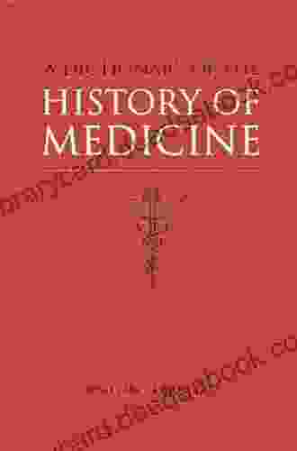 A Dictionary of the History of Medicine