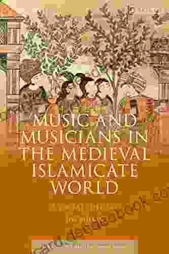 Music And Musicians In The Medieval Islamicate World: A Social History (Early And Medieval Islamic World)