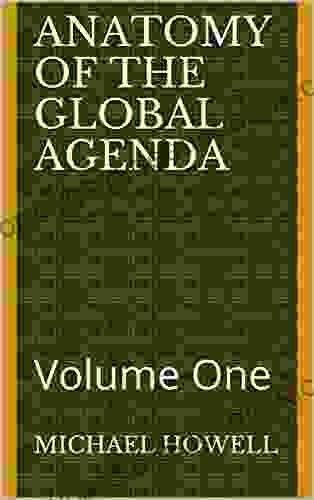 Anatomy Of The Global Agenda: Volume One