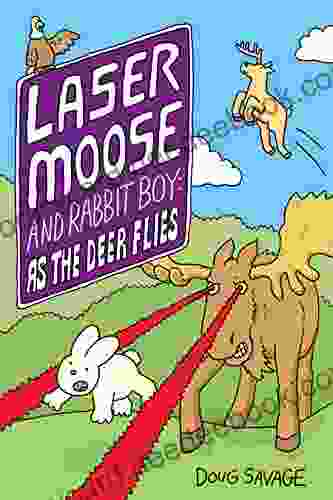 Laser Moose And Rabbit Boy: As The Deer Flies