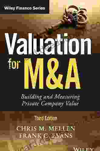 Valuation For M A: Building And Measuring Private Company Value (Wiley Finance)