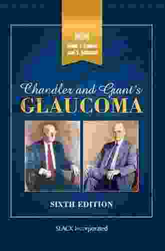 Chandler And Grant S Glaucoma: Sixth Edition