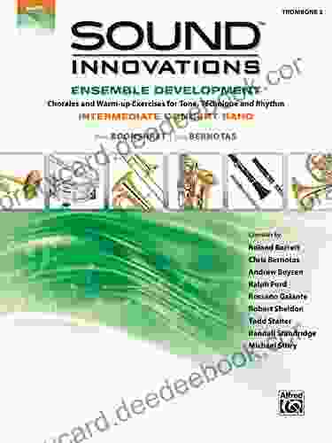 Sound Innovations For Concert Band: Ensemble Development For Intermediate Concert Band Trombone 2: Chorales And Warm Up Exercises For Tone Technique And Rhythm (Sound Innovations For Band)