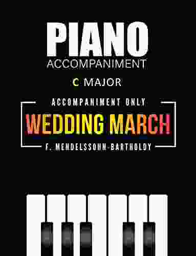 Wedding March Mendelssohn * Piano Accompaniment ONLY * C major * Easy Sheet Music: Beautiful Classical Song for a singer flutist clarinetist trumpeter violinist and other musicians * Wedding