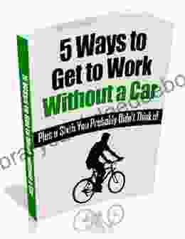 5 Ways To Get To Work Without A Car: Plus A 6th You Probably Didn T Think Of