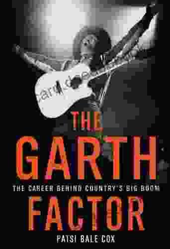 The Garth Factor: The Career Behind Country s Big Boom