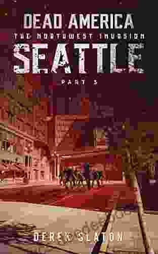 Dead America Seattle Pt 1 (Dead America The Northwest Invasion 3)