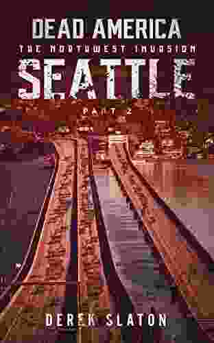 Dead America Seattle Pt 2 (Dead America The Northwest Invasion 4)