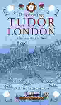 Discovering Tudor London: A Journey Back In Time