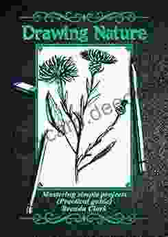 Drawing Nature: Mastering Simple Projects (Practical Guide)