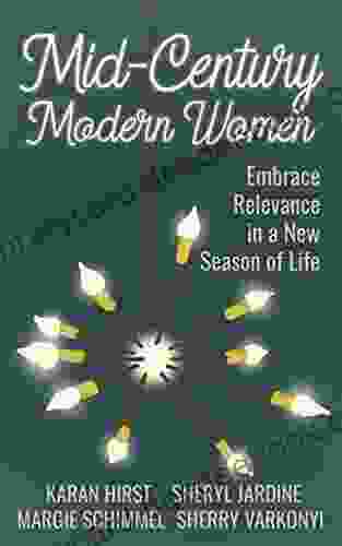 Mid Century Modern Women: Embrace Relevance in a New Season of Life