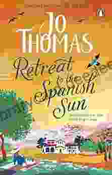 Retreat to the Spanish Sun: Fall in love with the perfect escapist romance from the author