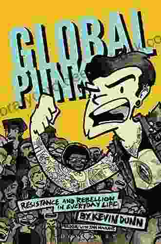 Global Punk: Resistance And Rebellion In Everyday Life