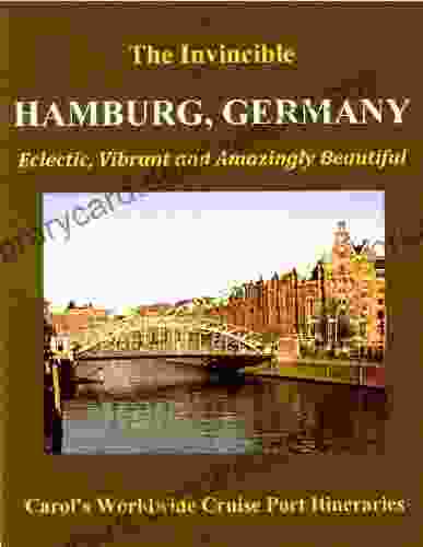 HAMBURG GERMANY The Invincible (Carol S Worldwide Cruise Port Itineries 1)