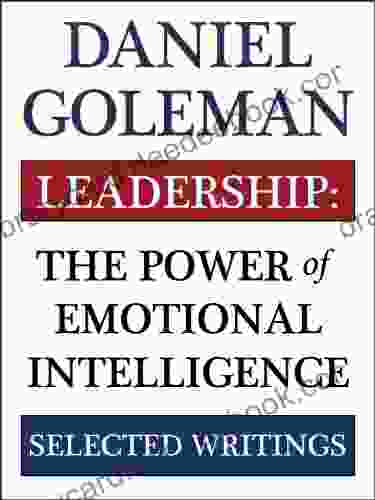 Leadership: The Power Of Emotional Intelligence