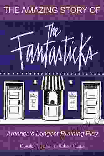 The Amazing Story of The Fantasticks: America s Longest Running Play: America s Longest Running Play (Limelight)