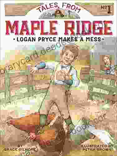 Logan Pryce Makes a Mess (Tales from Maple Ridge 1)