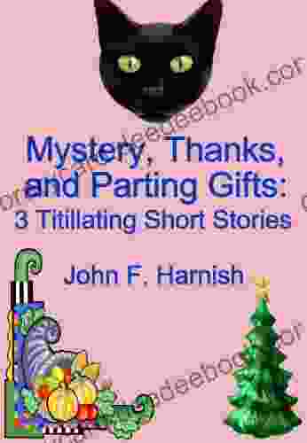 Mystery Thanks And Parting Gifts: 3 Titillating Short Stories