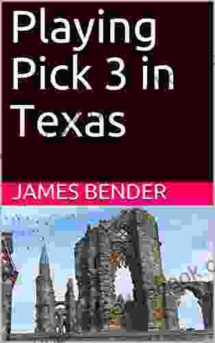 Playing Pick 3 In Texas James Bender