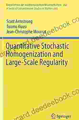 Quantitative Stochastic Homogenization and Large Scale Regularity (Grundlehren der mathematischen Wissenschaften 352)