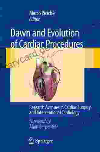 Dawn And Evolution Of Cardiac Procedures: Research Avenues In Cardiac Surgery And Interventional Cardiology