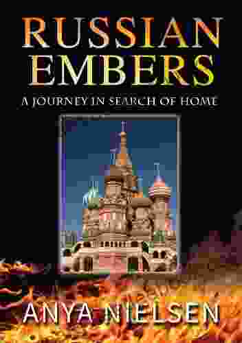 Russian Embers: A Journey In Search Of Home