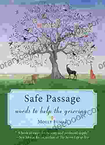 Safe Passage: Words To Help The Grieving