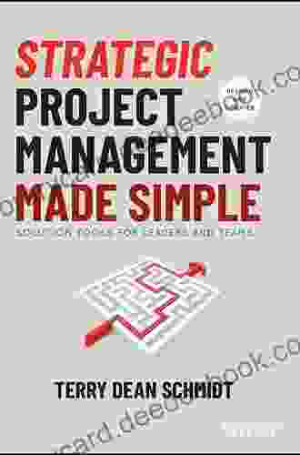 Strategic Project Management Made Simple: Solution Tools For Leaders And Teams