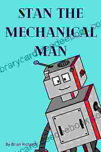 Stan The Mechanical Man Brian Richards