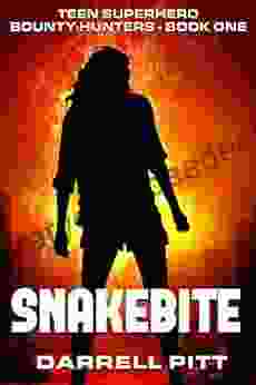 Snakebite: A Teenage Superhero Novel (Teen Superhero Bounty Hunters 1)