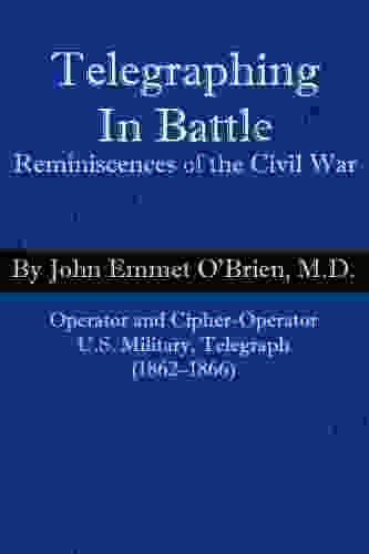 Telegraphing In Battle: Reminiscences Of The Civil War