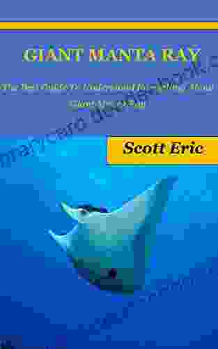 GIANT MANTA RAY: The Best Guide To Understand Everything About Giant Manta Ray