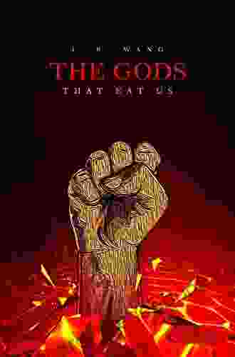 The Gods That Eat Us