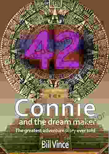 Connie and the Dream Maker: The greatest adventure story ever told