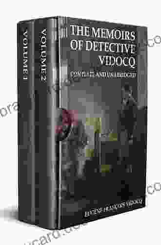 The Memoirs Of Detective Vidocq (Annotated): Complete And Unabridged