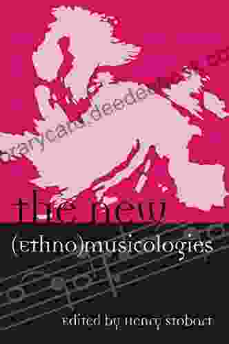 The New (Ethno)musicologies (Europea: Ethnomusicologies and Modernities 8)