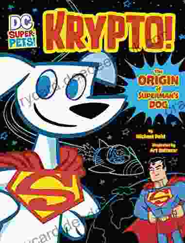 Krypto: The Origin of Superman s Dog (DC Super Pets Origin Stories)