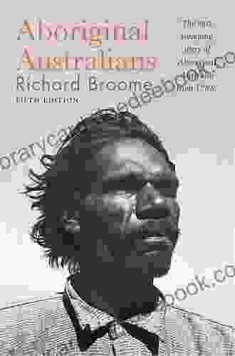 Aboriginal Australians: A History Since 1788