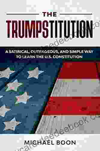 The Trumpstitution: A Satirical Outrageous and Simple Way to Learn the U S Constitution