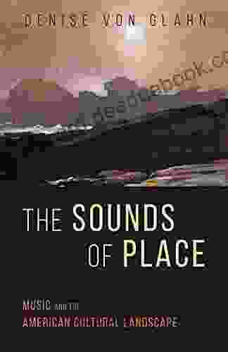 The Sounds Of Place: Music And The American Cultural Landscape (Music In American Life)