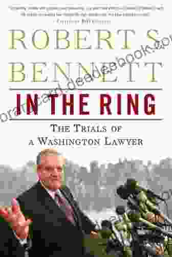 In The Ring: The Trials Of A Washington Lawyer