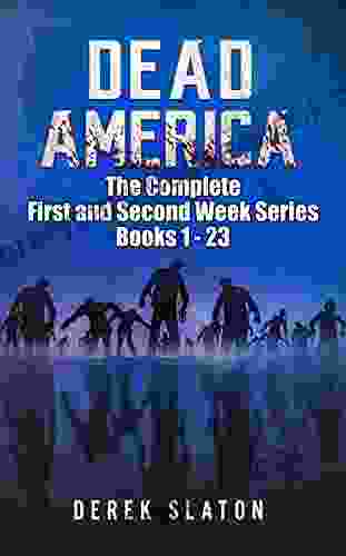 Dead America The Complete First And Second Week Series: 1 23 (Dead America Complete Collections)