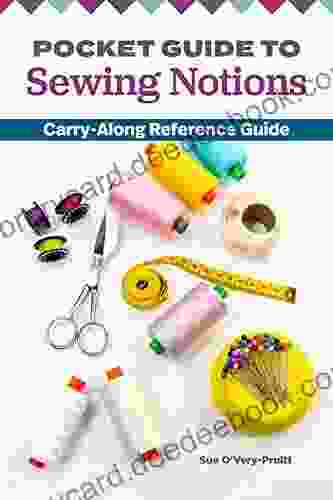 Pocket Guide To Sewing Notions: Carry Along Reference Guide