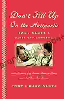 Don T Fill Up On The Antipasto: Tony Danza S Father Son Cookbook