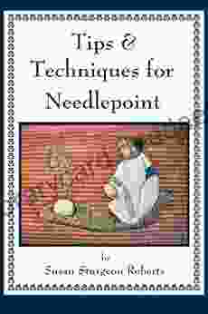 Tips Techniques For Needlepoint Joyce Hughes