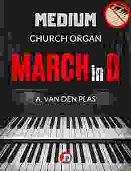 March In D I Van Den Plas I Medium Church Organ Without Pedals: Sheet Music For Late Beginner And Intermediate Organists I How To Play Popular Classical Wedding Song I Video Tutorial Big Notes Little