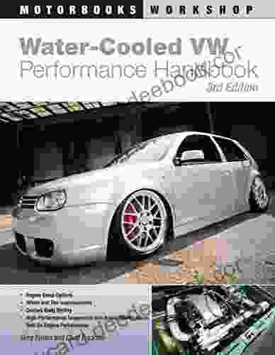 Water Cooled VW Performance Handbook: 3rd Edition (Motorbooks Workshop)