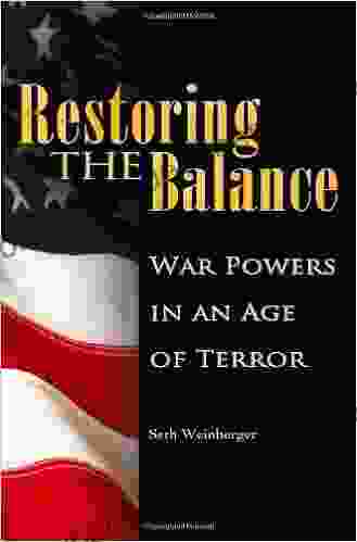 Restoring the Balance: War Powers in an Age of Terror