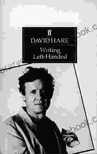 Writing Left Handed: Collected Essays David Hare